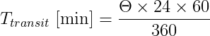 T_{transit} \text{ [min]} = \frac{\Theta \times 24 \times 60}{360}